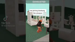 we can ALL relate if you play bloxburg