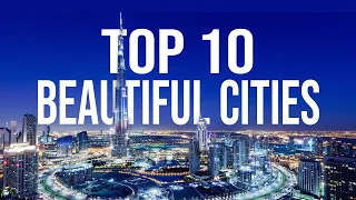 Top 10 Most Beautiful Cities in the World Your Go to Guide