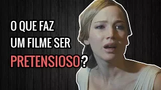 O Que Faz Um Filme Ser Pretensioso?