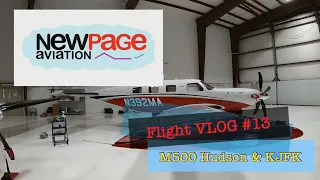 Piper M500, Hudson and KJFK, New Page Aviation Flight VLOG#13