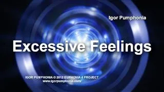 Igor Pumphonia - Excessive Feelings (Original Mix)