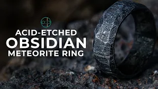 Making a Acid-Etched Obsidian Meteorite Ring