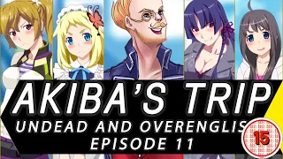 Akiba's Trip: A KIND STRIPPING WAR | Episode 11 | OverEnglishMan