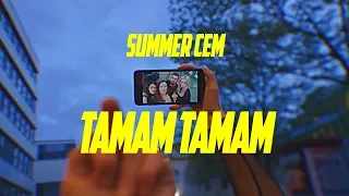 Summer Cem ` TAMAM TAMAM ` [ official Video ] prod. by Miksu