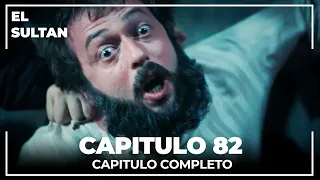 El Sultán | Capitulo 82 Completo