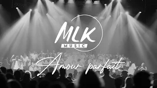 Amour Parfait / MLK Music