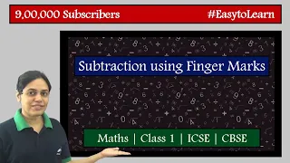 Subtraction using Finger marks | Class 1 | ICSE | CBSE