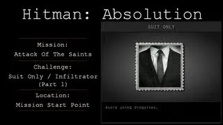 Hitman: Absolution Challenge Guide - Suit Only / Infiltrator (Parking Lot) - Attack Of The Saints