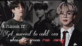 Get married to cold ceo when the groom ran away| A Jikook oneshot ff by jimin's filter #jikookff
