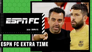 Is it AWKWARD for Xavi to bench his former teammates? | ESPN FC Extra Time