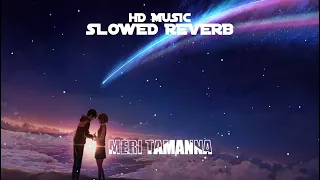 Aa Jao Meri Tamannah - ( Slowed + Reverb) | Lofi Mix