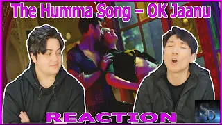 The Humma Song REACTION! – OK Jaanu | Shraddha Kapoor | Aditya Roy Kapur | Swiftdetae | Nozybro