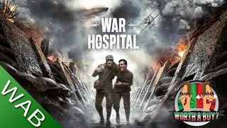 War Hospital Review - Running a WW1 Field Hospital