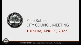 April 5, 2022 Paso Robles City Council Meeting (full)