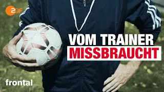 Missbrauch im Sport: Der Trainer als Täter I frontal