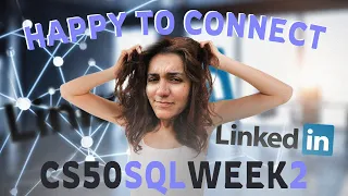 (CS50 SQL) PROBLEM SET 2 - HAPPY TO CONNECT | SOLUTION