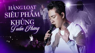 Hàng Loạt Siêu Phẩm Khủng "TUẤN HƯNG" Phá Tan Bầu Không Khí Cùng Khán Giả | Đẳng Cấp HAI TAY HAI MIC