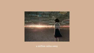 belle - a million miles away (slowed + reverb)