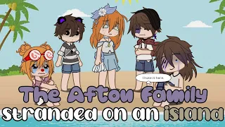 `• The Afton Family stranded on an island || FNAF •`
