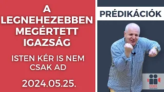 A legnehezebben megértett igazság- Isten kér is nem csak ad.