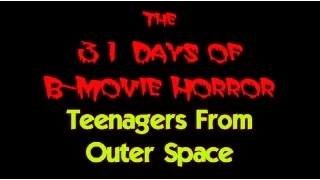 B-Movie Halloween Watch 2016 #10 - Teenagers From Outer Space (1959)