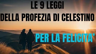 LA PROFEZIA DI CELESTINO. le 9 leggi energetiche per una vita felice