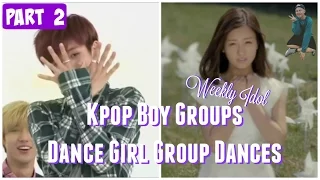 PART 2 || Kpop Boy Groups Dancing Girl Group Dances || WEEKLY IDOL EDITION