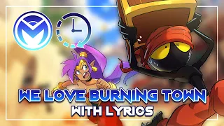 Shantae - We Love Burning Town for One Hour - With Lyrics by Man on the Internet