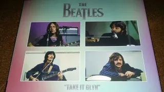 THE BEATLES "TAKE IT GLYN" THE FORMAL GET BACK SESSIONS VOL.1