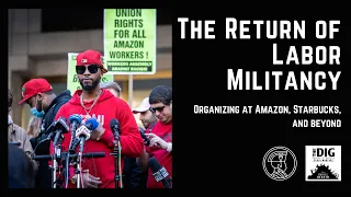 The Return of Labor Militancy with The Dig and Jacobin