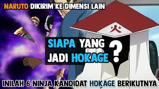 SIAPA HOKAGE setelah Naruto hilang? | INILAH 6 kandidat Hokage penerus Naruto !