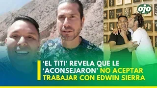 ‘El Titi’ revela que le ‘aconsejaron’ no aceptar trabajar con Edwin Sierra