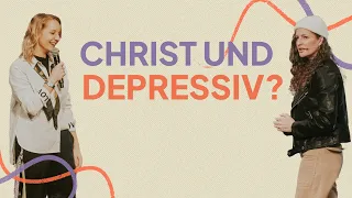 Depression als Christ, geht das? Mental Health | Franziska Anderssohn & Janice Braun (2/4)