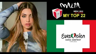 Eurovision 2022 | MALTA ( MESC  ) 2022   - MY TOP 22