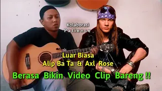 Kolaborasi Tergila !! Alip ba ta feat Axl rose/GNR ( Patience ) pas dan menyatu !!