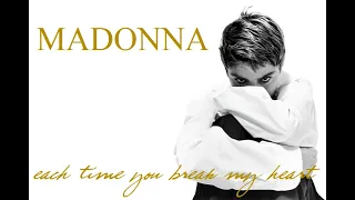 Madonna - Each time you break my heart (test)