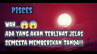 🌟 Pisces 😱Wah...Ada yang akan terlihat jelas, Semesta memberikan tanda!!!