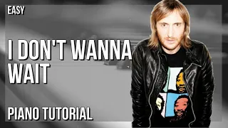 SUPER EASY: How to play I Don't Wanna Wait  by David Guetta & OneRepublic on Piano (Tutorial)