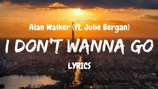 Alan Walker - I Don't Wanna Go (LYRICS) ft. Julie Bergan