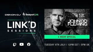 John 00 Fleming [4-hour special]  @DenonDJTV x @beatport : LINK'D Sessions |