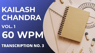 kailash chandra - vol. 1 - transcription no. 3 - 60 WPM