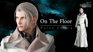 Rufus Shinra || On The Floor