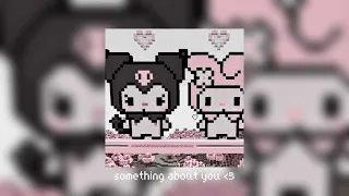 something about you - (sped up)