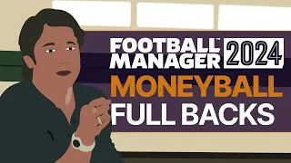 Moneyball Clinic: RIGHT BACKS in FM24 | Transfer Guide | Football Manager 24