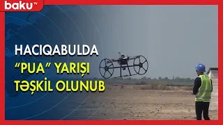 Hacıqabulda PUA yarışı təşkil olunub - BAKU TV