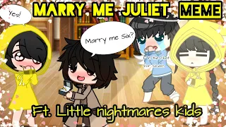 Marry me Juliet || Skit || Little Nightmares || Au || Read Description