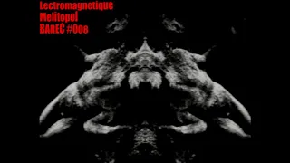 Lectromagnetique - Melitopol [BAREC #008] preview