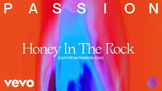 Honey In The Rock (Audio / Live From Passion 2022)