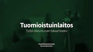 Tuomioistuinlaitos − Työtä oikeusturvan takaamiseksi