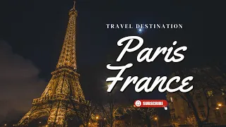 Paris France Travel Guide - Paris Is The Fashion Capital Of The World